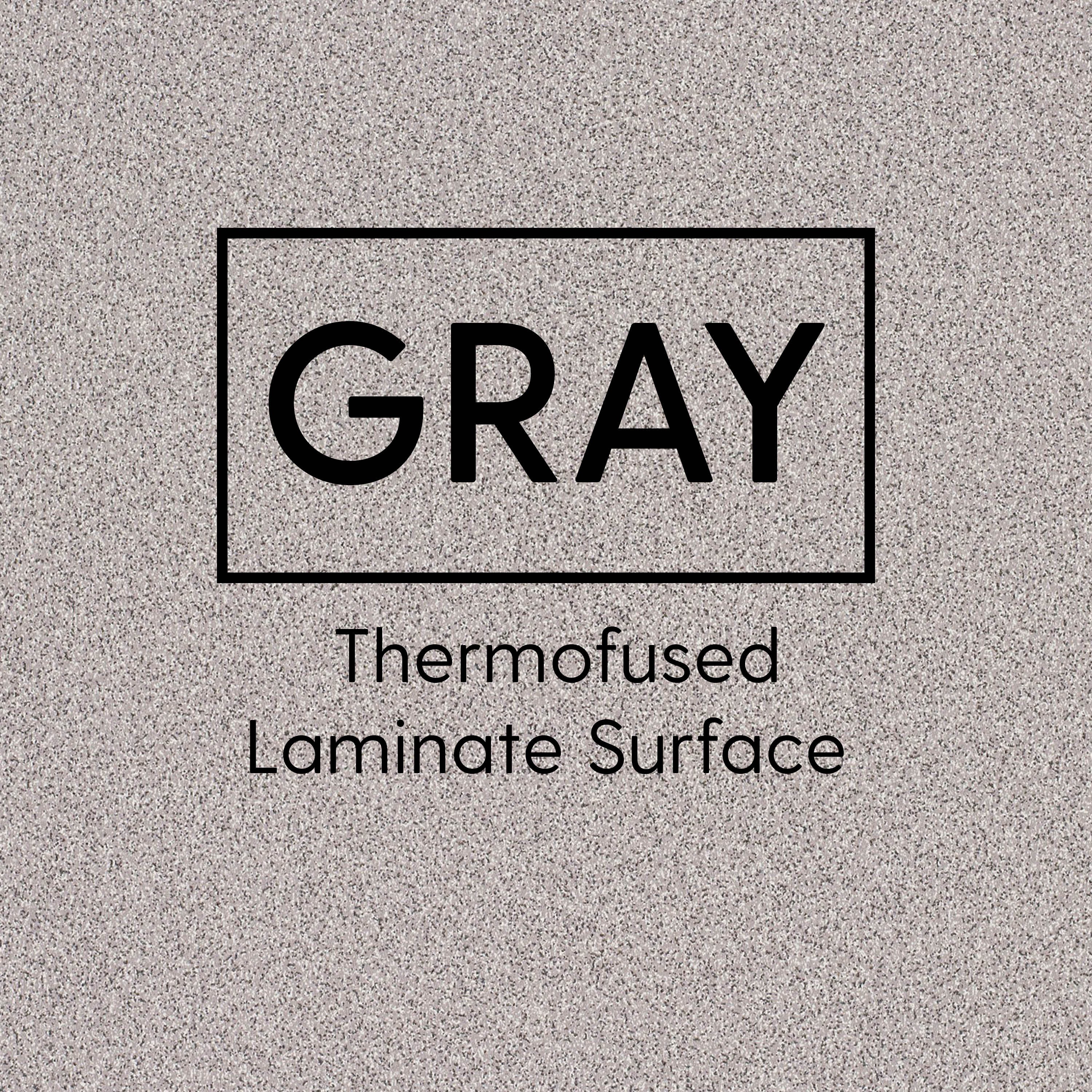 Text 'GRAY Thermofused Laminate Surface' on a gray textured background