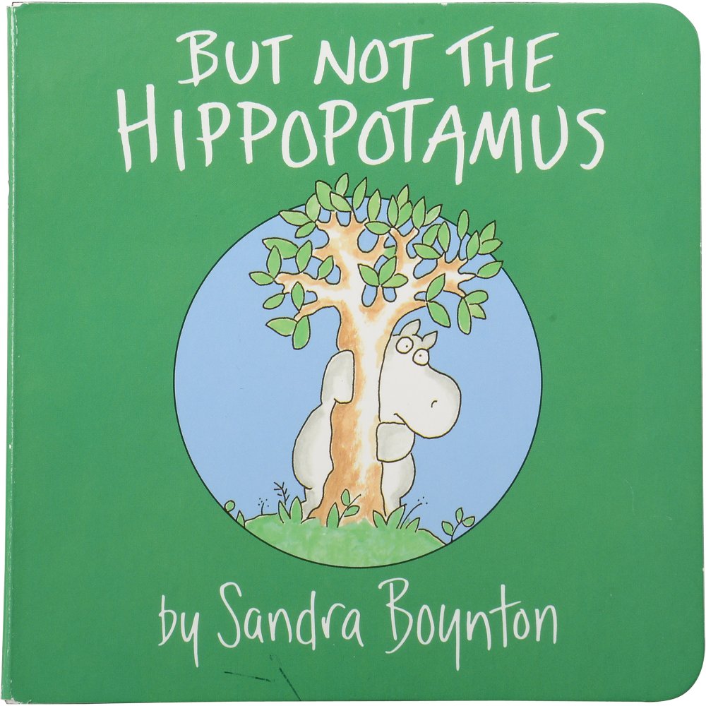 But Not the Hippopotamus Board Book by Sandra Boynton